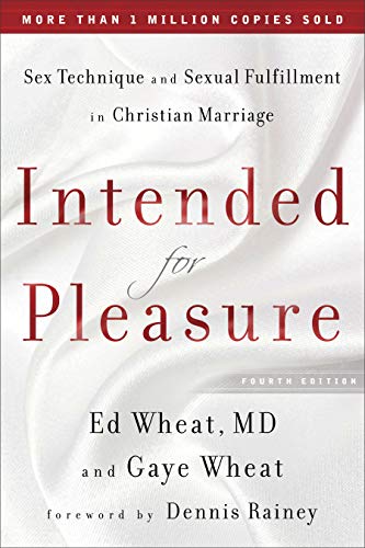 Stock image for Intended for Pleasure: Sex Technique and Sexual Fulfillment in Christian Marriage for sale by Better World Books