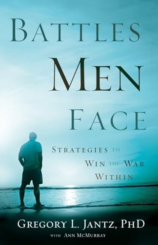 Imagen de archivo de Battles Men Face : Strategies to Win the War Within a la venta por Better World Books