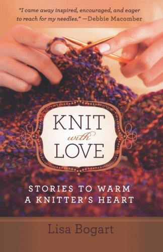 Stock image for Knit with Love: Stories to Warm a Knitter's Heart for sale by Your Online Bookstore