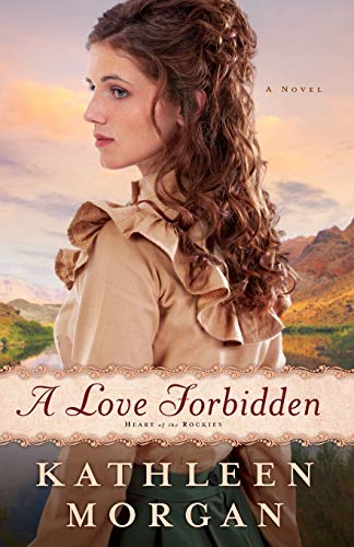 Imagen de archivo de Love Forbidden: A Novel (Heart of the Rockies) a la venta por Wonder Book