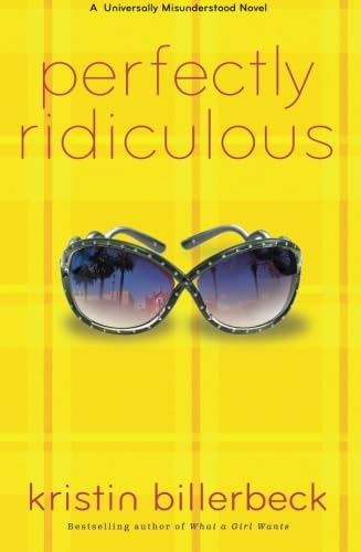 Perfectly Ridiculous: A Universally Misunderstood Novel (9780800719746) by Billerbeck, Kristin