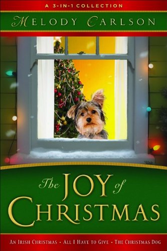 Stock image for The Joy of Christmas : An Irish Christmas -- All I Have To Give -- The Christmas Dog for sale by SecondSale