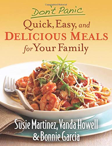 Beispielbild fr Don't Panic--Quick, Easy, and Delicious Meals for Your Family zum Verkauf von ZBK Books