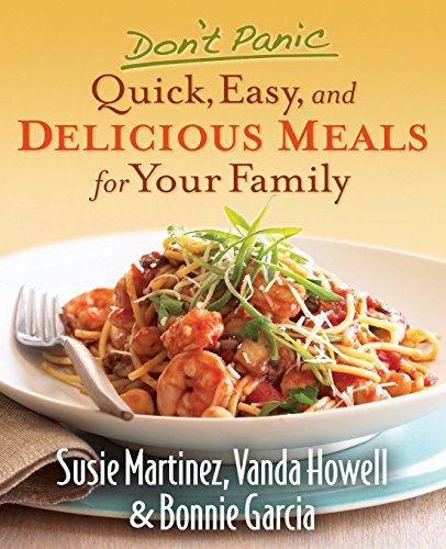 Imagen de archivo de Don't Panic--Quick, Easy, and Delicious Meals for Your Family a la venta por ZBK Books
