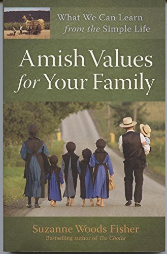 Imagen de archivo de Amish Values for Your Family: What We Can Learn from the Simple Life a la venta por SecondSale