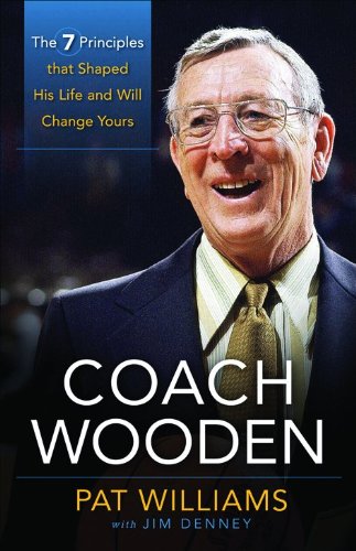 Imagen de archivo de Coach Wooden: The 7 Principles That Shaped His Life and Will Change Yours a la venta por Orion Tech