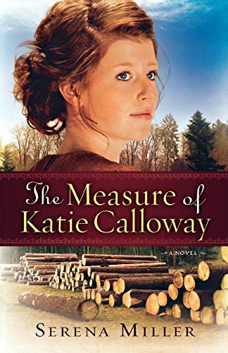Stock image for The Measure of Katie Calloway: A Novel for sale by SecondSale