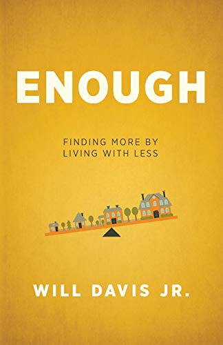 Beispielbild fr Enough: Finding More by Living with Less zum Verkauf von Orion Tech