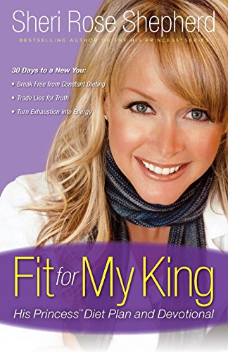 Beispielbild fr Fit for My King: His Princess Diet Plan and Devotional zum Verkauf von SecondSale