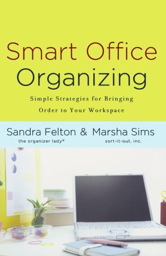 Beispielbild fr Smart Office Organizing: Simple Strategies for Bringing Order to Your Workspace zum Verkauf von SecondSale