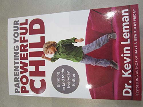 9780800720209: Parenting Your Powerful Child: Bringing an End to the Everyday Battles
