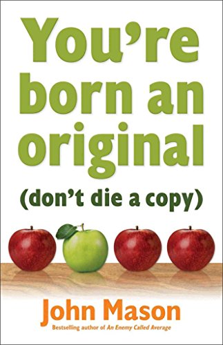 Stock image for You're Born an Original-Don't Die a Copy for sale by SecondSale