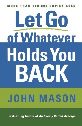 Beispielbild fr Let Go of Whatever Holds You Back zum Verkauf von Better World Books