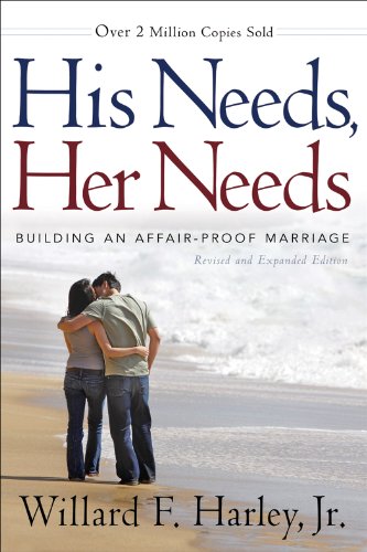 Beispielbild fr His Needs, Her Needs, revised and expanded edition: Building an Affair-Proof Marriage zum Verkauf von SecondSale