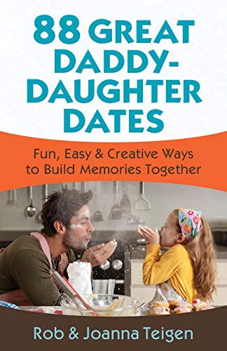 Stock image for 88 Great Daddy-Daughter Dates: Fun, Easy & Creative Ways to Build Memories Together for sale by SecondSale