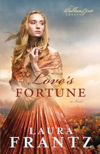 Stock image for Love's Fortune: A Novel (The Ballantyne Legacy) (Volume 3) for sale by HPB-Emerald