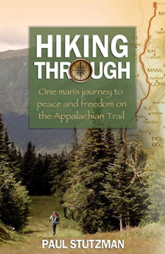 Imagen de archivo de Hiking Through : One Man's Journey to Peace and Freedom on the Appalachian Trail a la venta por Better World Books