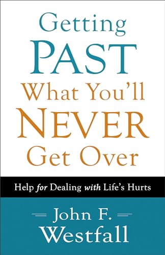 Beispielbild fr Getting Past What You'll Never Get Over: Help For Dealing With Life's Hurts zum Verkauf von Wonder Book