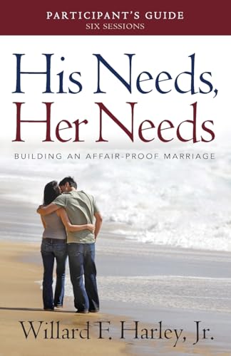 Imagen de archivo de His Needs, Her Needs Participant's Guide: Building an Affair-Proof Marriage a la venta por ZBK Books