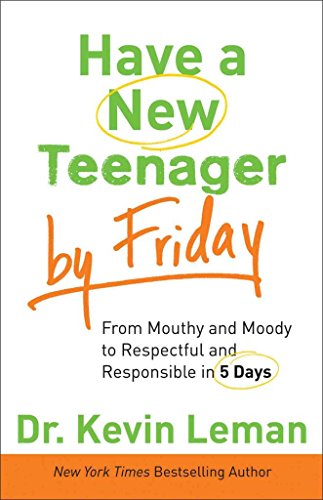 Beispielbild fr Have a New Teenager by Friday: From Mouthy and Moody to Respectful and Responsible in 5 Days zum Verkauf von SecondSale