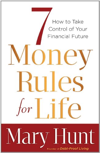 9780800721121: 7 Money Rules for Life: How to Take Control of Your Financial Future