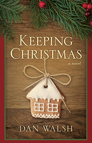 Stock image for Keeping Christmas: A Novel for sale by SecondSale