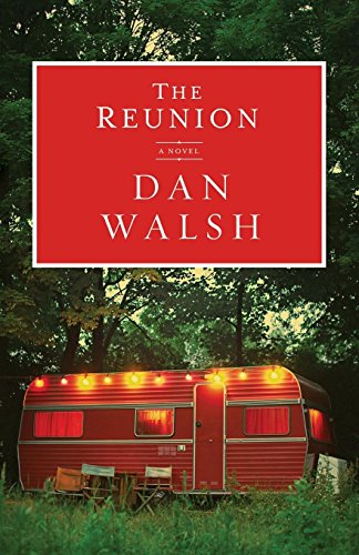 The Reunion: A Novel (9780800721213) by Walsh, Dan