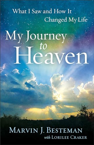 Stock image for My Journey to Heaven: What I Saw And How It Changed My Life for sale by SecondSale