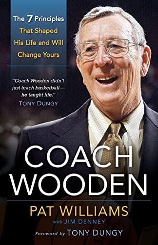 Stock image for Coach Wooden: The 7 Principles That Shaped His Life and Will Change Yours for sale by Your Online Bookstore