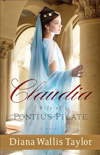 Stock image for Claudia, Wife of Pontius Pilate: A Novel for sale by SecondSale