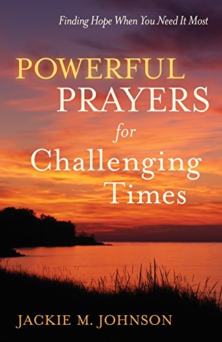 Stock image for Powerful Prayers for Challenging Times: Finding Hope When You Need It Most for sale by Goodwill