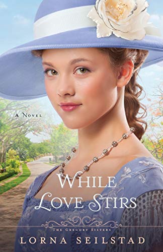 Stock image for While Love Stirs: A Novel (The Gregory Sisters) for sale by Orion Tech