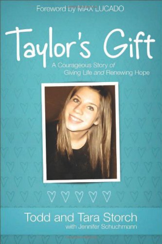 Beispielbild fr Taylor's Gift: A Courageous Story of Giving Life and Renewing Hope zum Verkauf von Gulf Coast Books