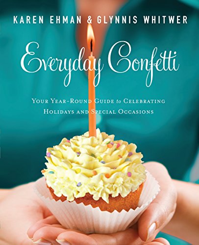 Beispielbild fr Everyday Confetti: Your Year-Round Guide to Celebrating Holidays and Special Occasions zum Verkauf von Wonder Book