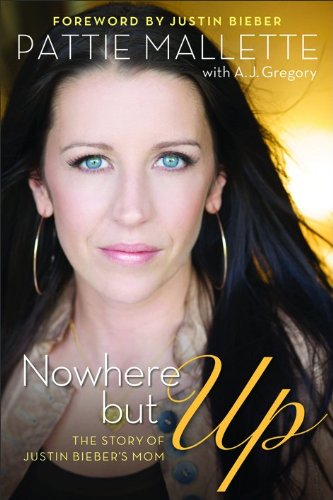 9780800722128: Nowhere but Up: The Story of Justin Bieber's Mom