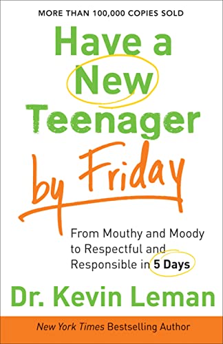 Beispielbild fr Have a New Teenager by Friday: From Mouthy and Moody to Respectful and Responsible in 5 Days zum Verkauf von SecondSale