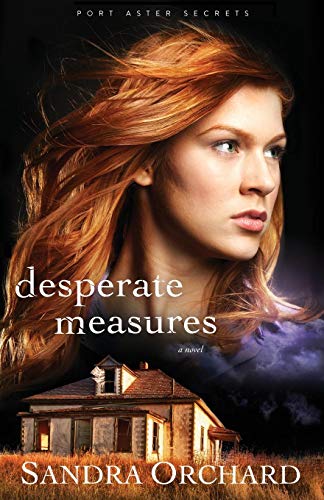 Imagen de archivo de Desperate Measures: A Novel (Port Aster Secrets) a la venta por SecondSale