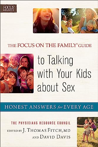 9780800722289: The Focus on the Family Guide to Talking with Your Kids about Sex: Honest Answers for Every Age
