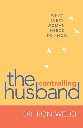 Stock image for The Controlling Husband: What Every Woman Needs to Know for sale by Adventures Underground