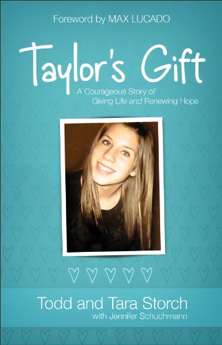Stock image for Taylor's Gift : A Courageous Story of Giving Life and Renewing Hope for sale by Better World Books: West