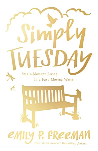 Beispielbild fr Simply Tuesday: Small-Moment Living in a Fast-Moving World zum Verkauf von Wonder Book