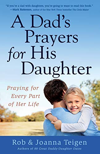 Imagen de archivo de A Dad's Prayers for His Daughter: Praying for Every Part of Her Life a la venta por Gulf Coast Books