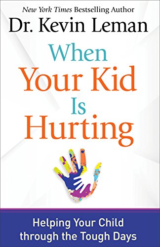 Stock image for When Your Kid Is Hurting: Helping Your Child through the Tough Days for sale by SecondSale