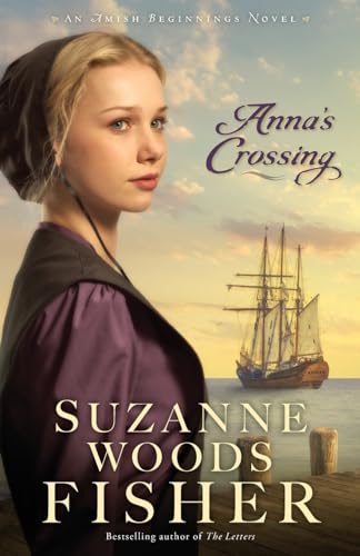 Beispielbild fr Anna's Crossing (Amish Beginnings): An Amish Beginnings Novel zum Verkauf von SecondSale