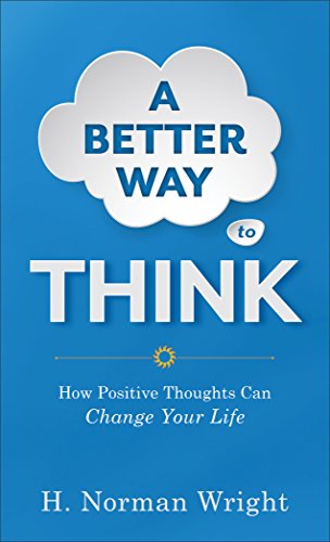 Stock image for A Better Way to Think: How Positive Thoughts Can Change Your Life for sale by medimops