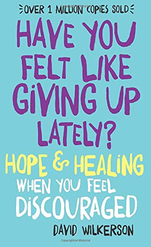 Beispielbild fr Have You Felt Like Giving Up Lately?: Hope & Healing When You Feel Discouraged zum Verkauf von Gulf Coast Books