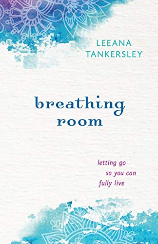 Beispielbild fr Breathing Room: Letting Go So You Can Fully Live zum Verkauf von Wonder Book