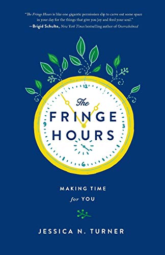 Beispielbild fr Fringe Hours: Making Time For You zum Verkauf von WorldofBooks