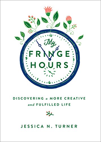 Stock image for My Fringe Hours: Discovering a More Creative and Fulfilled Life for sale by SecondSale