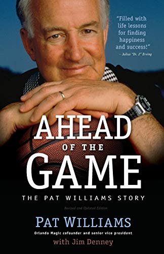 Imagen de archivo de Ahead of the Game : The Pat Williams Story a la venta por Better World Books